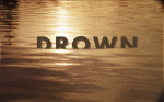 Drown (by Berny Hi and Chrystene Ells)